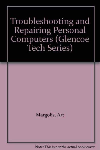 Book Troubleshooting And Repairing Personal Computers (glencoe Tech Series) free
