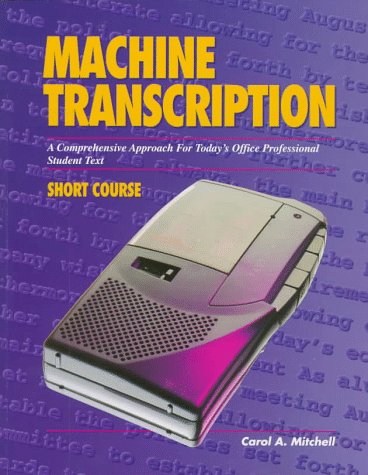 Book Machine Transcription: A Comprehensive Approach for Today's Office Professional : Student Text : Short Course free