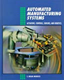 Book Automated Manufacturing Systems:  Actuators, Controls, Sensors, and Robotics free