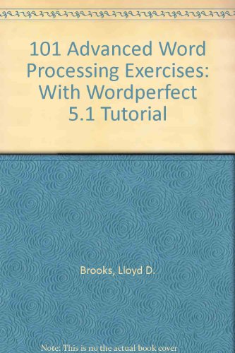 Book 101 Advanced Word Processing Exercises: With Wordperfect 5.1 Tutorial free