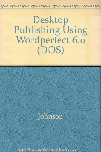 Book Desktop Publishing Using Wordperfect, Version 6 free
