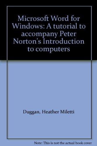 Book Microsoft Word For Windows: A Tutorial To Accompany Peter Norton's Introduction To Computers free