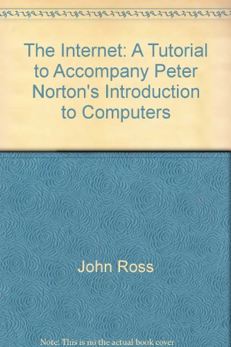 Book The Internet: A Tutorial To Accompany Peter Norton's Introduction To Computers free