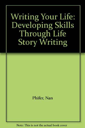 Book Writing Your Life: Developing Skills Through Life Story Writing free