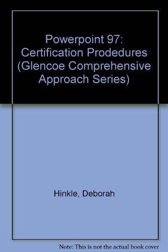 Book Powerpoint 97: Certification Prodedures (glencoe Comprehensive Approach Series) free