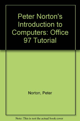 Book Peter Norton's Introduction to Computers: Office 97 Tutorial free