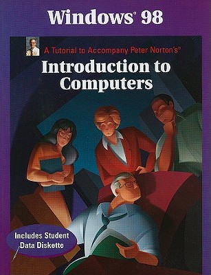 Book Windows 98: A Tutorial to Accompany Peter Norton Introduction to Computers Student Edition free
