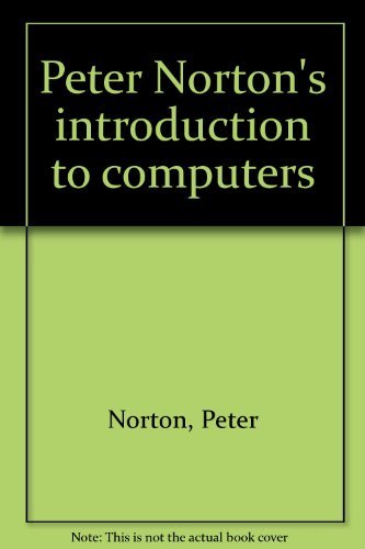 Book Peter Norton's Introduction To Computers free