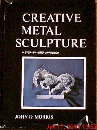 Book Creative Metal Sculpture: A Step-By-Step Approach, free