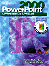 Book A Professional Approach Series: PowerPoint 2000 Levels 1 and 2 Core & Expert Student Edition free