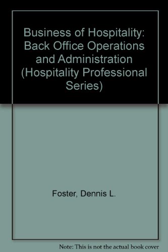 Book The Business Of Hospitality: Back Office Operations And Administration (hospitality Professional Series) free