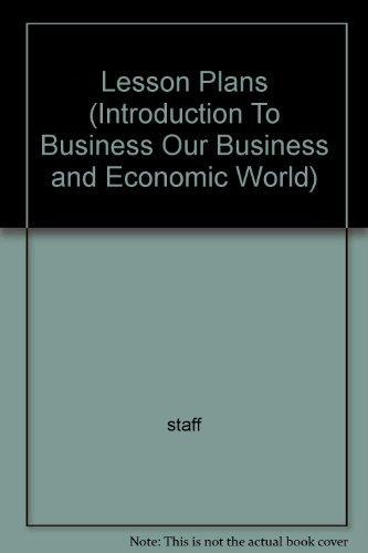 Book Lesson Plans (introduction To Business Our Business And Economic World. free