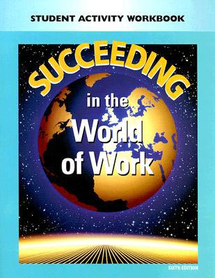 Book Succeeding In The World Of Work: Student Activity Workbook free