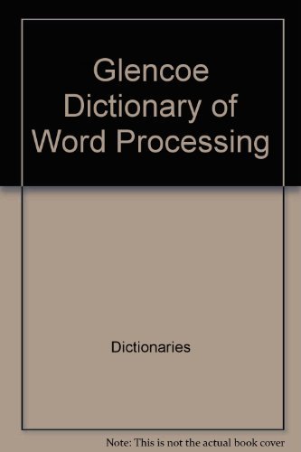 Book Glencoe Dictionary Of Word Processing (glencoe Word Processing Series) free