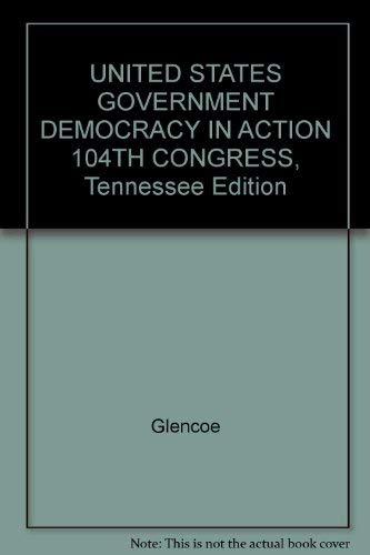 Book United States Government Democracy In Action 104th Congress, Tennessee Edition free