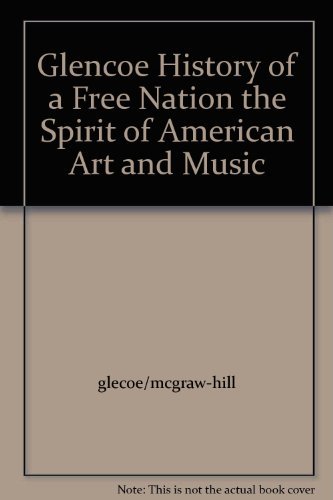 Book Glencoe History Of A Free Nation The Spirit Of American Art And Music free