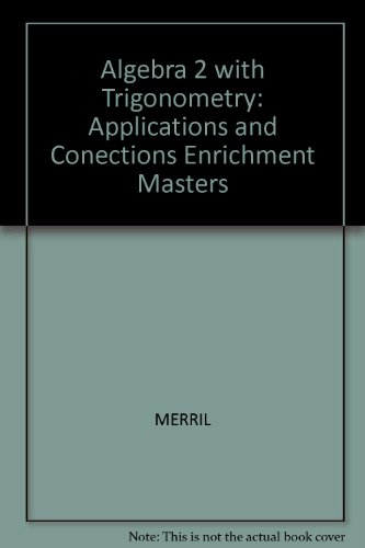 Book Algebra 2 With Trigonometry: Applications And Conections Enrichment Masters free