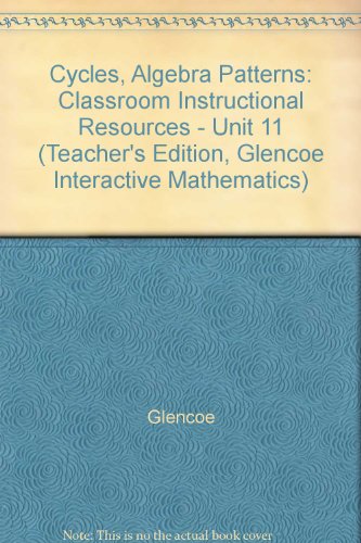 Book Cycles, Algebra Patterns: Classroom Instructional Resources - Unit 11 (teacher's Edition, Glencoe Interactive Mathematics) free