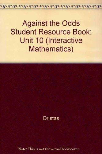 Book Against The Odds Student Resource Book: Unit 10 (interactive Mathematics) free
