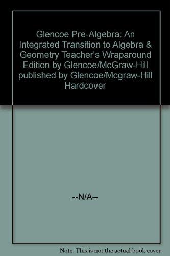 Book Glencoe Pre-Algebra: An Integrated Transition to Algebra & Geometry Teacher's Wraparound Edition free