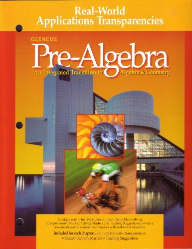 Book Real-World Applications Transparencies (Glencoe Pre-Algebra An Integrated Transition to Algebra&Geom free