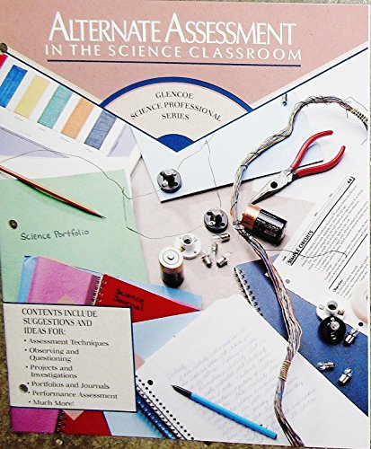Book Alternate Assessment in the Science Classroom (Glencoe Science Professional Series) 1994 free