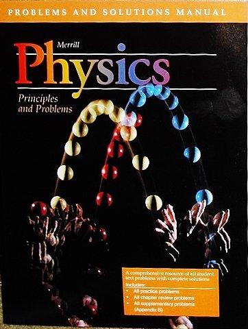 Book Problems and Solutions manual: Merill Physics principles and problems free