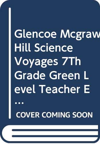 Book Glencoe Mcgraw Hill Science Voyages 7Th Grade Green Level Teacher Edition 2000 Isbn 0028285786 free
