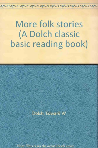 Book More folk stories (A Dolch classic basic reading book) free