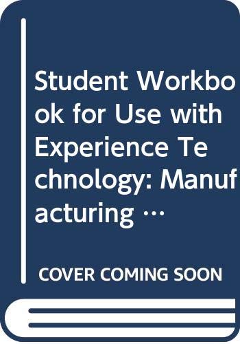 Book Student Workbook For Use With Experience Technology: Manufacturing And Construction free