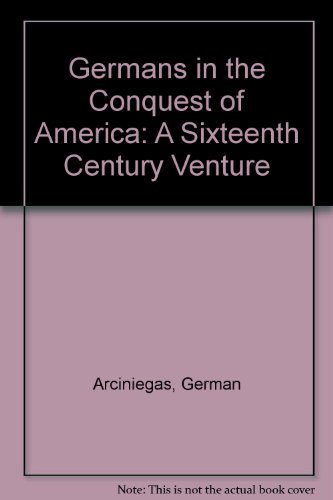 Book Germans in the Conquest of America. A Sixteenth Century Venture free