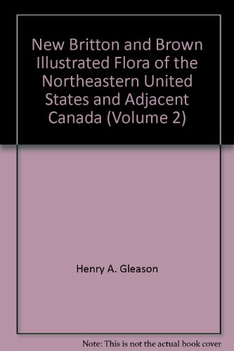 Book New Britton and Brown Illustrated Flora of the Northeastern United States and Adjacent Canada (Volume 2) free