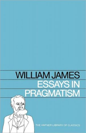 Book Essays in Pragmatism (Hafner Library of Classics) free