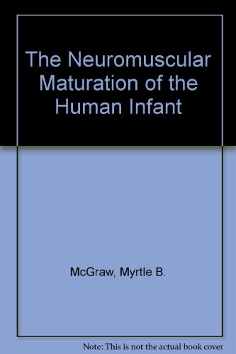 Book The Neuromuscular Maturation Of The Human Infant free