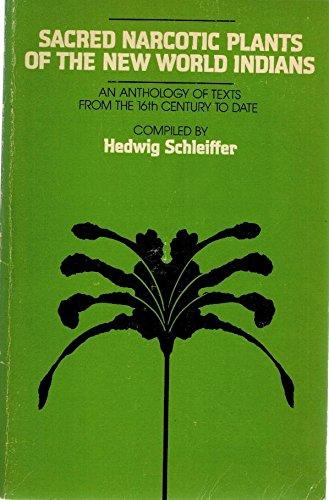 Book Sacred narcotic plants of the new world Indians;: An anthology of texts from the sixteenth century to date free