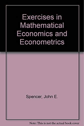 Book Exercises In Mathematical Economics And Econometrics (griffin's Exercises In Statistics And Related Subjects) free