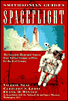Book Spaceflight: The Complete Illustrated Story - from the Earliest Designs to Plans for the 21st Century (Smithsonian Guides) free