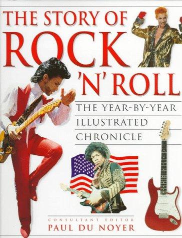 Book The Story of Rock `N' Roll: The Year-By-Year Illustrated Chronicle free