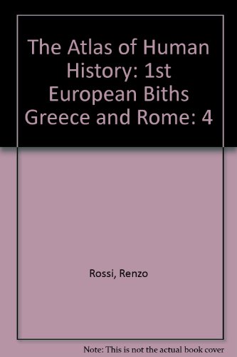 Book The Atlas of Human History: 1st European Biths Greece and Rome free