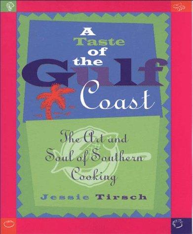 Book A Taste of the Gulf Coast: The Art and Soul of Southern Cooking free