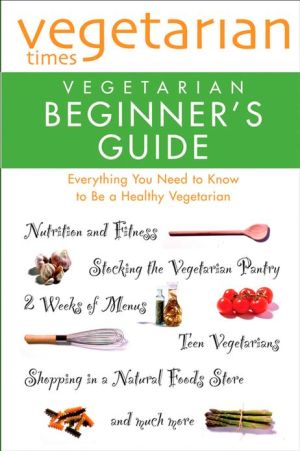 Book Vegetarian Times Vegetarian Beginner's Guide free
