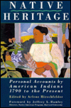 Book Native Heritage: Personal Accounts by American Indians, 1790 to the Present free