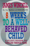 Book 8 Weeks To a Well-Behaved Child: A Failsafe Program for Toddlers Through Teens free