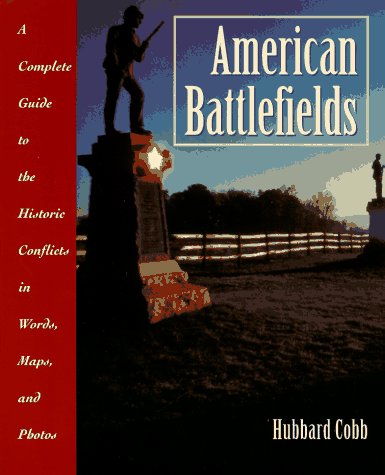 Book American Battlefields: A Complete Guide to the Historic Conflicts in Words, Maps, and Photos free