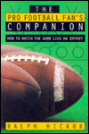 Book The Pro Football Fan's Companion: How to Watch the Game Like an Expert free