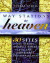 Book Way Stations to Heaven: 50 Major Visionary Shrines in the United States free