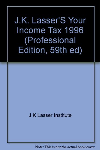 Book J. K. Lasser's Your Income Tax 1996 (professional Edition, 59th Ed) free