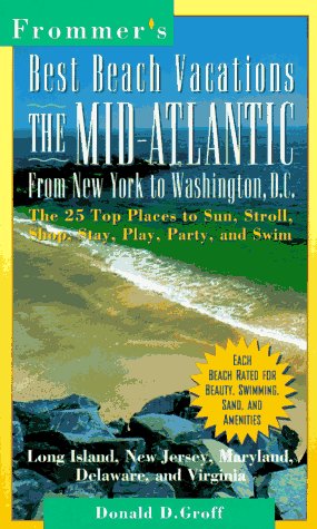 Book Best Beach Vacations: The Mid-Atlantic from New York to Washington Dc (FROMMER'S BEST BEACH VACATIONS EAST COAST FROM NEW YORK TO WASHINGTON DC) free