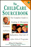Book The Childcare Sourcebook: The Complete Guide to Finding and Managing Nannies, Au Pairs, Babysitters, Day Care, and Nursery School free