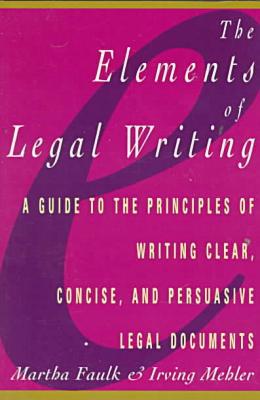 Book Elements of Legal Writing: A Guide to the Principles of Writing Clear, Concise, free